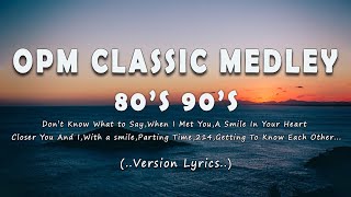 80s amp 90s OPM Classic Medley Nonstop Lyrics  Best OPM Love Songs Of All Time [upl. by Teraj]