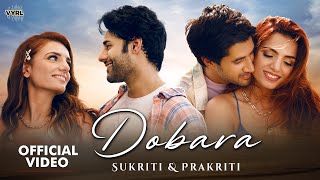 Dobara Official Video Sukriti Kakar Prakriti Kakar  Tusharr KIshan K  Kunaal V  New Song 2022 [upl. by Am272]