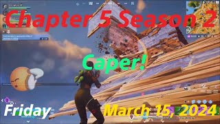 Fortnite  Caper Gameplay  WIN  Chapter 5 Season 2  March 15 2024 [upl. by Porta]