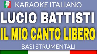 LUCIO BATTISTI  IL MIO CANTO LIBERO KARAOKE STRUMENTALE base karaoke italiano🎤 [upl. by Kcirrek]