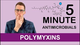 Polymyxins  5 Minute Antimicrobials [upl. by Fox600]