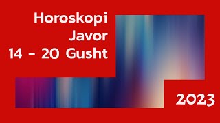 HOROSKOPI JAVOR 14 20 GUSHT 🍀🙏🏻❤️ horoskopi javorgusht shqip [upl. by Lagiba]