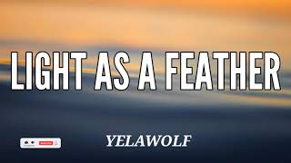 YELAWOLF  LIGHT AS A FEATHER  LYRICS [upl. by Meihar]