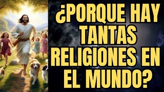 ¿POR QUÉ TANTAS RELIGIONES EN EL MUNDO  INCREÍBLE LA RESPUESTA CON EL ESPIRITU DE LA VERDAD [upl. by Lanaj]