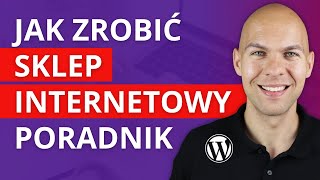 Jak Założyć Sklep Internetowy WordPress Krok Po Kroku Własny Sklep internetowy WooCommerce [upl. by Lorant]