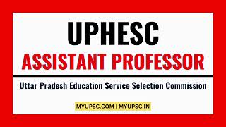 UPHESC Assistant Professor  Uttar Pradesh new education service commission latest update  UPESSC [upl. by Harvie899]