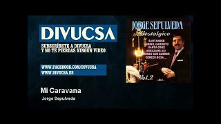 Jorge Sepulveda  Mi Caravana  Divucsa [upl. by Leahplar490]