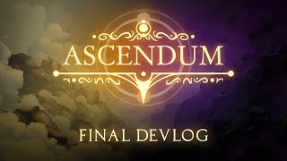 Ascendum Final Devlog  45 Years of Struggle [upl. by Ragen869]