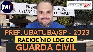 AVANÇASP  PREF DE UBATUBASP 2023  GUARDA CIVIL  PROVA DE RACIOCÍNIO LÓGICO [upl. by Arikaahs]