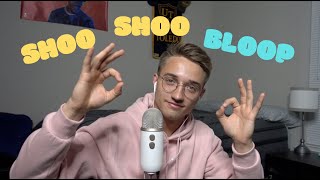 SHOO SHOO BLOOP  ASMR  INTRO TO THE INTRO with spontaneous mouth sounds [upl. by Millda]