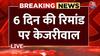 Breaking News Arvind Kejriwal को 6 दिन की ED रिमांड  Arvind Kejriwal Arrested  Aaj Tak LIVE [upl. by Karlis]