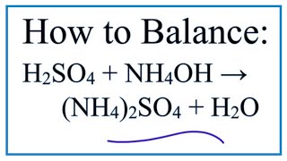 How to Balance H2SO4  NH4OH  NH42SO4  H2O Sulfuric acid  Ammonium hydroxide [upl. by Loux516]