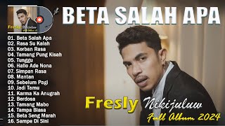 Beta Salah Apa  Fresly Nikijuluw Full Album 2024 TOP HITS  Lagu Ambon TERBAIK [upl. by Charry]