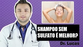 Shampoo sem Sulfato é Melhor para o Cabelo  Dr Lucas Fustinoni [upl. by Ruth]