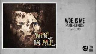 Woe Is Me  Fame Over Demise Official Audio [upl. by Ahsilaf]