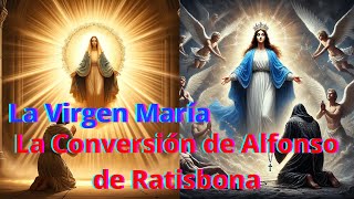 El Poder de la Virgen María  La Impactante Conversión de Alfonso de Ratisbona  Audiolibro P Ángel [upl. by Airdnaid]