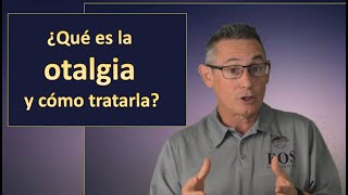 OTALGIA ¿CUÁLES SON SUS CAUSAS Y CÓMO SE TRATA [upl. by Tedmann]