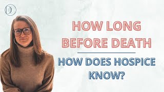 How long before death How does hospice know endoflife [upl. by Nowad]