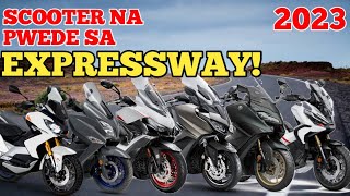 TOP 7 MAXI SCOOTER NA PWEDE SA EXPRESSWAY NGAYONG 2023 [upl. by Ladiv]