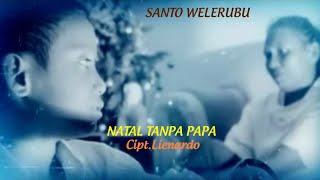 Santo Welerubu  NATAL TANPA PAPA  Lagu Natal Terpopuler 2022 Official Music Video [upl. by Shakespeare]