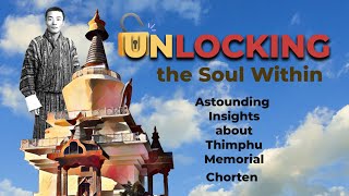 Unlocking the Soul WithinAstounding Insights about Thimphu Memorial Chorten [upl. by Nosilla663]