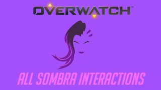 Overwatch  All Sombra Interactions V2  Unique Kill Quotes [upl. by Zipah]