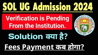 SOL Admission 2024 Verification is Pending From the Institution Solution  Sol UG Admission 2024 [upl. by Strephonn]