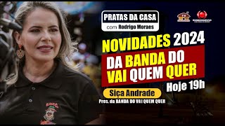 BANDA DO VAI QUEM QUER  Siça Andrade  PRATAS DA CASA 2024 01 [upl. by Thomas451]