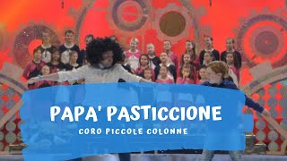 Papà pasticcione  Coro Piccole Colonne Testo classe 4 scuola prim Capodistria  Musica L Saccol [upl. by Idrahs]