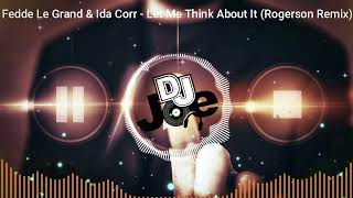 Fedde Le Grand amp Ida Corr Let Me Think About It Rogerson Remix [upl. by Bonnee]