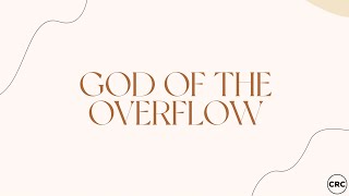 God Of The Overflow  Official Lyric Video  CRC Music [upl. by Debee938]