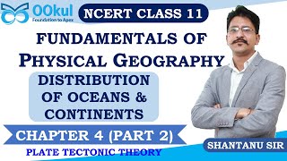 NCERT Class 11 Fundamentals of Physical Geography Oceans and Continents Distribution Ch 4 Part 2 [upl. by Akirre934]