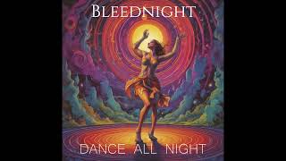 Bleednight  Dance All Night Official Audio [upl. by Nahtanohj]