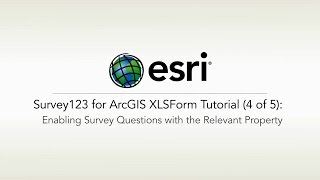 ArcGIS Survey123 XLSForm Tutorial 4 of 5 Enabling Survey Questions with the Relevant Property [upl. by Ailhat958]