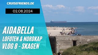 AIDAbella  Lofoten amp Nordkap Vlog 8  Skagen  AIDA Kreuzfahrt [upl. by Anad]