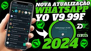 SAIU🔥 NOVA ATUALIZAÇÃO YOWHATSAPP 999F FEVEREIRO 2024 👏🏻 [upl. by Nanyk]