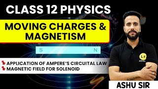 Class 12 Physics  Moving Charges and Magnetism  Application of Ampere’s Circuital Law  Ashu Sir [upl. by Otina]