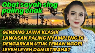 GENDING JAWA KLASIK LAWASAN PALING NYAMPLENG DI DENGARKAN UTUK TEMAN NGOPI LEYEH LEYEH DAN ISTIRAHAT [upl. by Enneyehs]