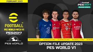 PES 2017 OPTION FILE UPDATE PATCH PES WORLD V1 FEBRUARI 2023 [upl. by Ardella39]