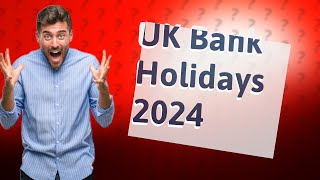 How many bank holidays are there in 2024 in the UK [upl. by Eenyaj]