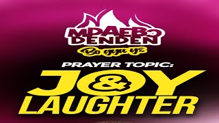 JOY AND LAUGHTER MPAEBO DENDEN COMMAND THE MORNING PRAYERS EP 429190924 [upl. by Libre745]