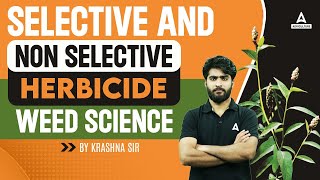 Selective and Non Selective Herbicide  Short Concepts of Weed Science  By Krashna Sir [upl. by Ailahs253]