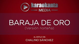 Karaokanta  Chalino Sánchez  Baraja de oro   Ver Norteña [upl. by Lardner]