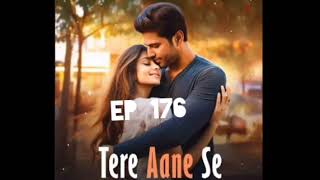 TERE AANE SE POCKET FM EPISODE 176 [upl. by Atikin]