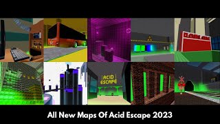 All New Maps Of 2023 Acid Escape [upl. by Notxarb878]