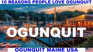 10 REASONS WHY PEOPLE LOVE OGUNQUIT MAINE USA [upl. by Nostaw639]