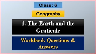 1 The Earth and the Graticule  Workbook Questions amp Answers  class6 geography [upl. by Enyal]