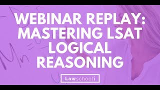 Mastering The LSAT Logical Reasoning Section [upl. by Caruso]