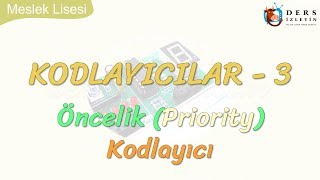 KODLAYICILAR3  ÖNCELİK KODLAYICI [upl. by Tarrel]