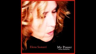 My Prayer  Avinu Malkeinu  Elena Somaré [upl. by Gnouhk]